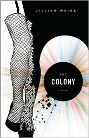 The colony by Jillian Weise, Jillian Marie Weise