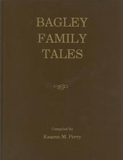Cover of: Bagley family tales by Kaaren M. Perry