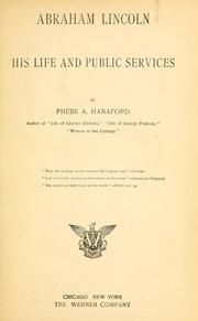 Cover of: Abraham Lincoln: his life and public services