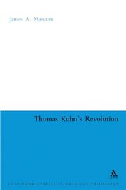 Cover of: Thomas Kuhn's Revolution: An Historical Philosophy Of Science (Continuum Studies in American Philosophy)