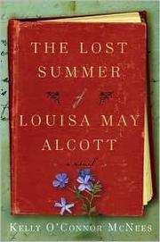 Cover of: The lost summer of Louisa May Alcott