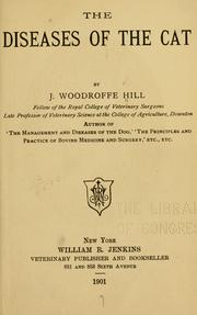 Cover of: The diseases of the cat by John Woodroffe Hill
