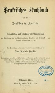 Cover of: Praktisches kochbuch für die Deutschen in Amerika. by Henriette Davidis