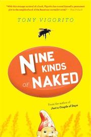 Cover of: Nine kinds of naked by Tony Vigorito