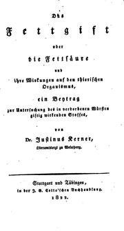 Cover of: Das Fettgift oder die Fettsäure und ihre Wirkungen auf den thierischen Organismus: ein Beytrag zur Untersuchung des in verdorbenen Würsten giftig wirkenden Stoffes