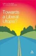 Cover of: Towards a Liberal Utopia? | Philip Booth