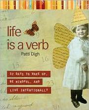 Cover of: Life is a verb: 37 days to wake up, be mindful, and live intentionally