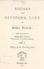 Cover of: History of the dividing line, and other tracts by Byrd, William