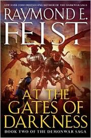 Cover of: At the gates of darkness by Raymond E. Feist, Raymond E. Feist