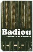 Cover of: Theoretical Writings: Alain Badiou (Continuum Impacts)