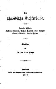 Cover of: Der schwäbische Dichterbund.: Ludwig Uhland, Justinus Kerner, Gustav Schwab, Karl Mayer, Eduard Mörike, Gustav Pfizer