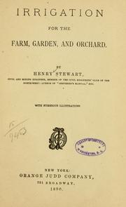 Irrigation for the farm, garden, and orchard by Stewart, Henry.