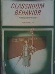 Cover of: Classroom behavior: a little book for teachers | Don Bushell