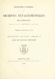 Cover of: Répertoire numérique des Archives départementales de l'Hérault, période antérieure à 1790. by Archives départementales de l'Hérault.