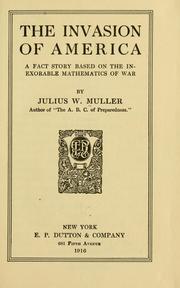 Cover of: The invasion of America by Julius Washington Muller