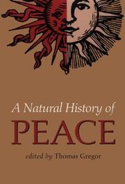 A natural history of peace by Thomas Gregor