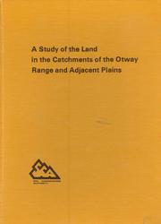 A study of the land in the catchments of the Otway Range and adjacent plains by Tony Pitt