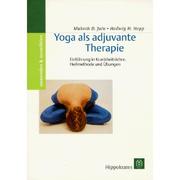 Cover of: Yoga als adjuvante Therapie. Einführung in die Krankheitslehre. Heilmethode und Übungen.