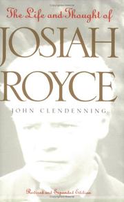 Cover of: The Life and Thought of Josiah Royce by John Clendenning