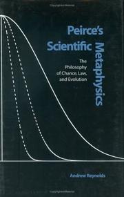 Cover of: Peirce's Scientific Metaphysics: The Philosophy of Chance, Law, & Evolution (Vanderbilt Library of American Philosophy)