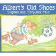 Albert's old shoes by Stephen Muir, Stephen Huir, Mary Jane Muir