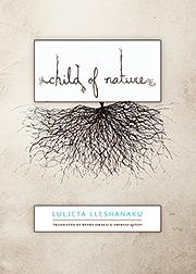 Cover of: Child of nature by Luljeta Lleshanaku