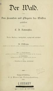Cover of: Der Wald: den Freunden und Pflegern des Waldes.  3. Aufl., durchgesehen, erg. und verb. von M. Willkomm