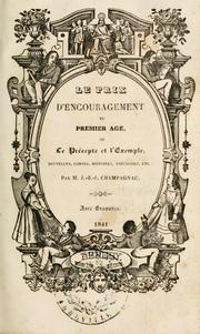 Cover of: Le prix d'encouragement du premier âge, ou, le précepte et l'example: nouvelles, contes, histoires, anecdotes, etc.