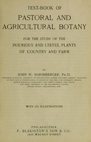 Cover of: Textbook of pastoral and agricultural botany: for the study of the injurious and useful plants of country and farm