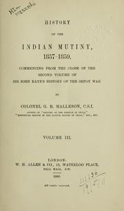 Cover of: History of the Indian Mutiny, 1857-1858 | G. B. Malleson