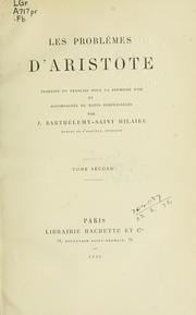 Cover of: Les Problèmes d'Aristote by traduits en français pour la première fois et accompagnés de notes perpétuelles par J. Barthélemy-Saint Hilaire.