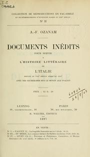 Cover of: Documents inédits pour servir à l'histoire littéraire de l'Italie depuis le VIIIe siècle jusqu'au XIIIe by Frédéric Ozanam