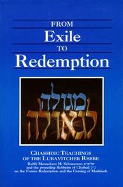 Cover of: [Mi-golah li-geʼulah] =: From exile to redemption : Chassidic teachings of the Lubavitcher Rebbe, Rabbi Menachem M. Schneerson and the preceding Rebbeim of Chabad on the future redemption and the coming of Mashiach