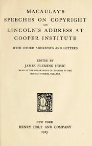 Cover of: Macaulay's speeches on copyright and Lincoln's address at Cooper Institute: with other addresses and letters