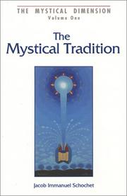 Cover of: The mystical tradition: insights into the nature of the mystical tradition in Judaism