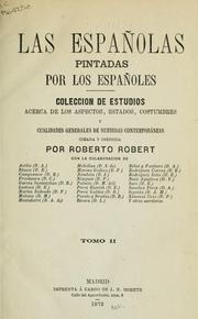 Cover of: Las Españolas pintadas por los Españoles: coleccion de estudios acerca de los aspectos, estados, costumbres y cualidades generales de nuestras contemporáneas.