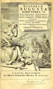 Cover of: Historiæ Augustæ scriptores VI: Ælius Spartianus. Vulc. Gallicanus. Julius Capitolinus. Trebell. Pollio. Ælius Lampridius. Flavius Vopiscus