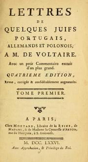 Cover of: Lettres de quelques juifs portugais, allemands et polonois, à M. de Voltaire: avec un petit commentaire extrait d'un plus grand.