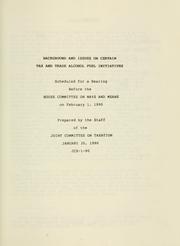 Cover of: Background and issues on certain tax and trade alcohol fuel initiatives: scheduled for a hearing before the House Committee on Ways and Means on February 1, 1990