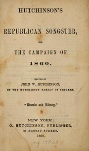 Cover of: Hutchinson's republican songster, for the campaign of 1860 by Hutchinson, John W.