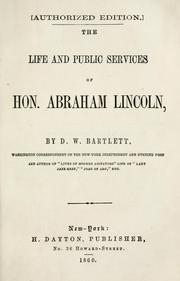 Cover of: The life and public services of Hon. Abraham Lincoln by D. W. Bartlett