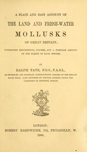 Cover of: A plain and easy account of the land and freshwater mollusks of Great Britain by Ralph Tate