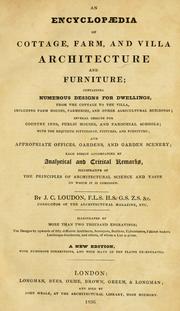 Cover of: An encyclopædia of cottage, farm, and villa architecture and furniture by John Claudius Loudon