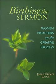 Cover of: Birthing the Sermon: Women Preachers on the Creative Process