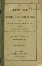 Cover of: The present crisis in the Protestant Episcopal church, and the duty of evangelical men in reference to it. by Newton, Richard