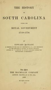 Cover of: The history of South Carolina under the royal government, 1719-1776 by McCrady, Edward