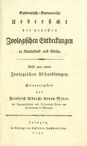 Cover of: Systematisch-summarische Uebersicht der neuesten zoologischen Entdeckungen in Neuholland und Afrika: nebst zwey andern zoologischen Abhandlungen