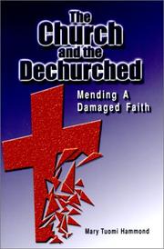 Cover of: The Church and the Dechurched: Mending a Damaged Faith
