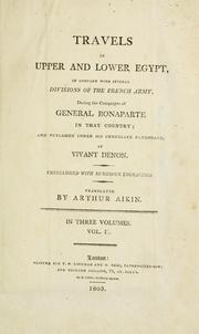 Cover of: Travels in Upper and Lower Egypt, in company with several divisions of the French Army, during the campaigns of General Bonaparte in that country: and published under his immediate patronage