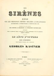 Cover of: Les sirènes: essai sur les principaux mythes relatifs à l'incantation les enchanteurs, la musique magique, le chant du cygne, etc., considérés dans leurs rapports avec l'histoire, la philosophie, la littérature et les beaux-arts.  Suivi de Le reve d'Oswald; ou, les sirènes, grande symphonie dramatique vocale et instrumentale.